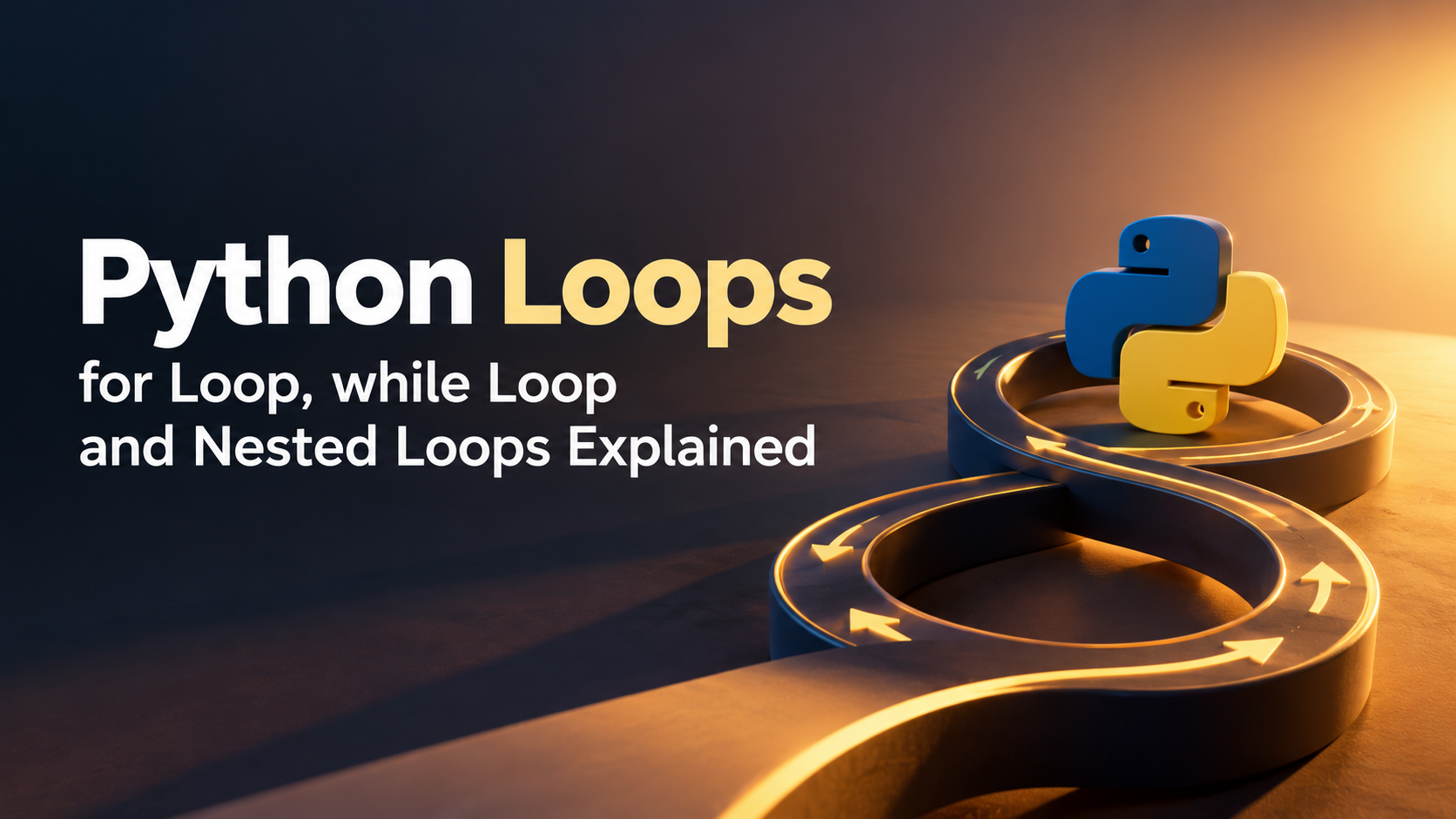 Python Loops: for Loop, while Loop and Nested Loops Explained