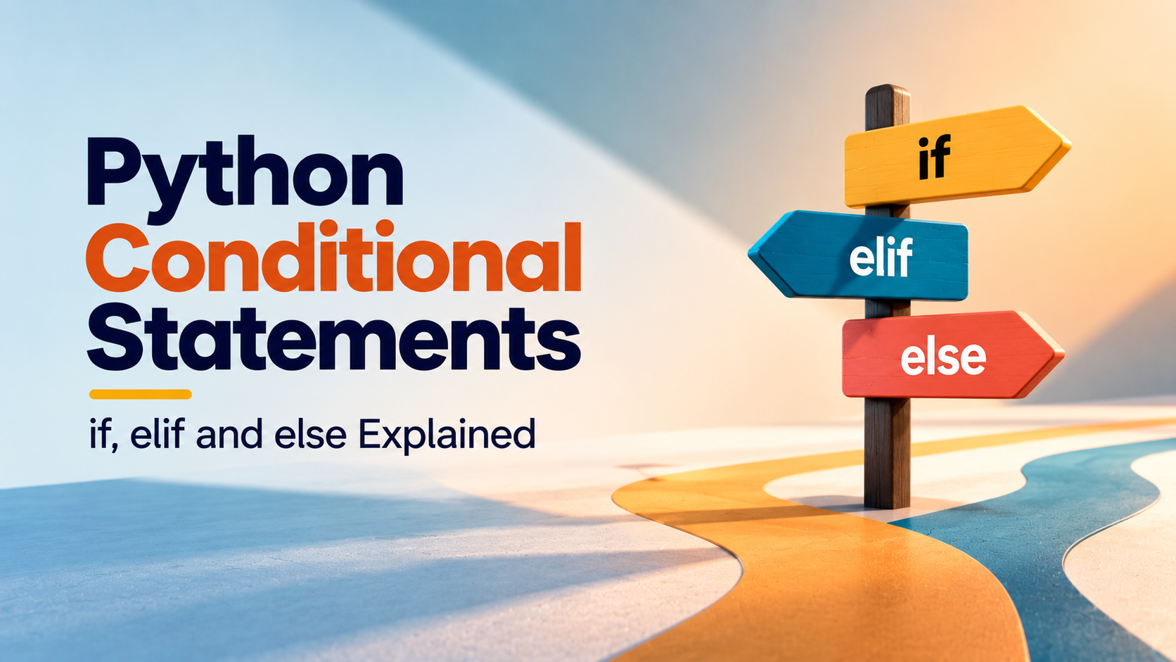 Python Conditional Statements: if, elif and else Explained